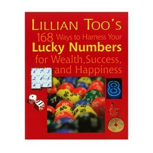 Lillian Too's 168 Ways to Harness Your Lucky Numbers for Wealth, Happiness and Success 