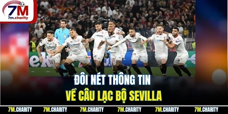 Đôi nét thông tin về câu lạc bộ Sevilla
