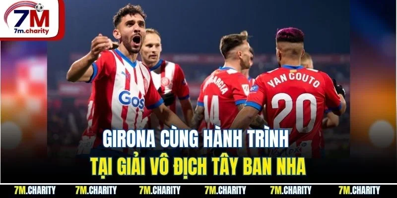Girona Cùng Hành Trình Tại Giải Vô Địch Tây Ban Nha
