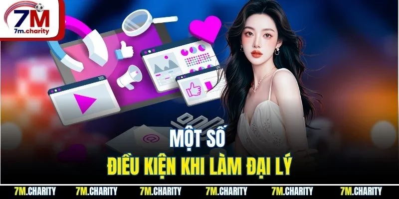 Một số điều kiện khi làm đại lý