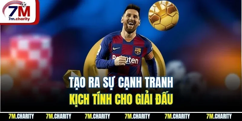 Tạo ra sự cạnh tranh, kịch tính cho giải đấu