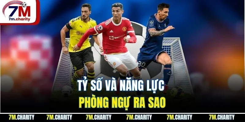 Tỷ số và năng lực phòng ngự ra sao