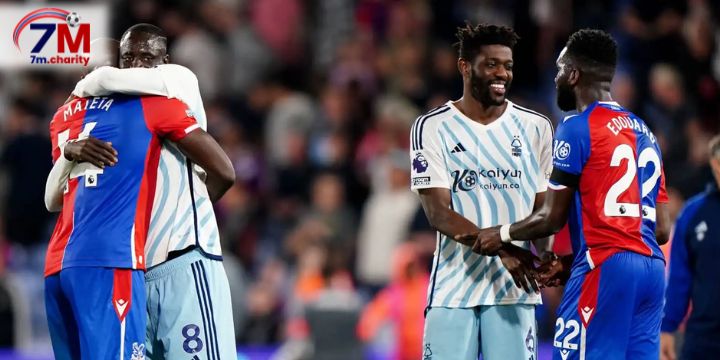 Tình hình Crystal Palace vs Nottingham Forest trước giờ thi đấu chính thức