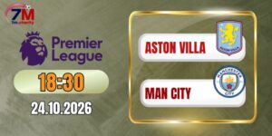 Soi kèo Aston Villa vs Man City - NHA 18h30 ngày 24/10/2026