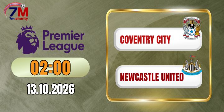 Tỷ lệ kèo Coventry vs Newcastle - NHA 02h00 ngày 13/10/2026